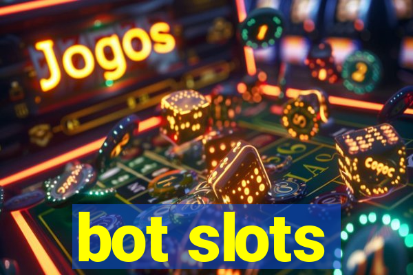 bot slots